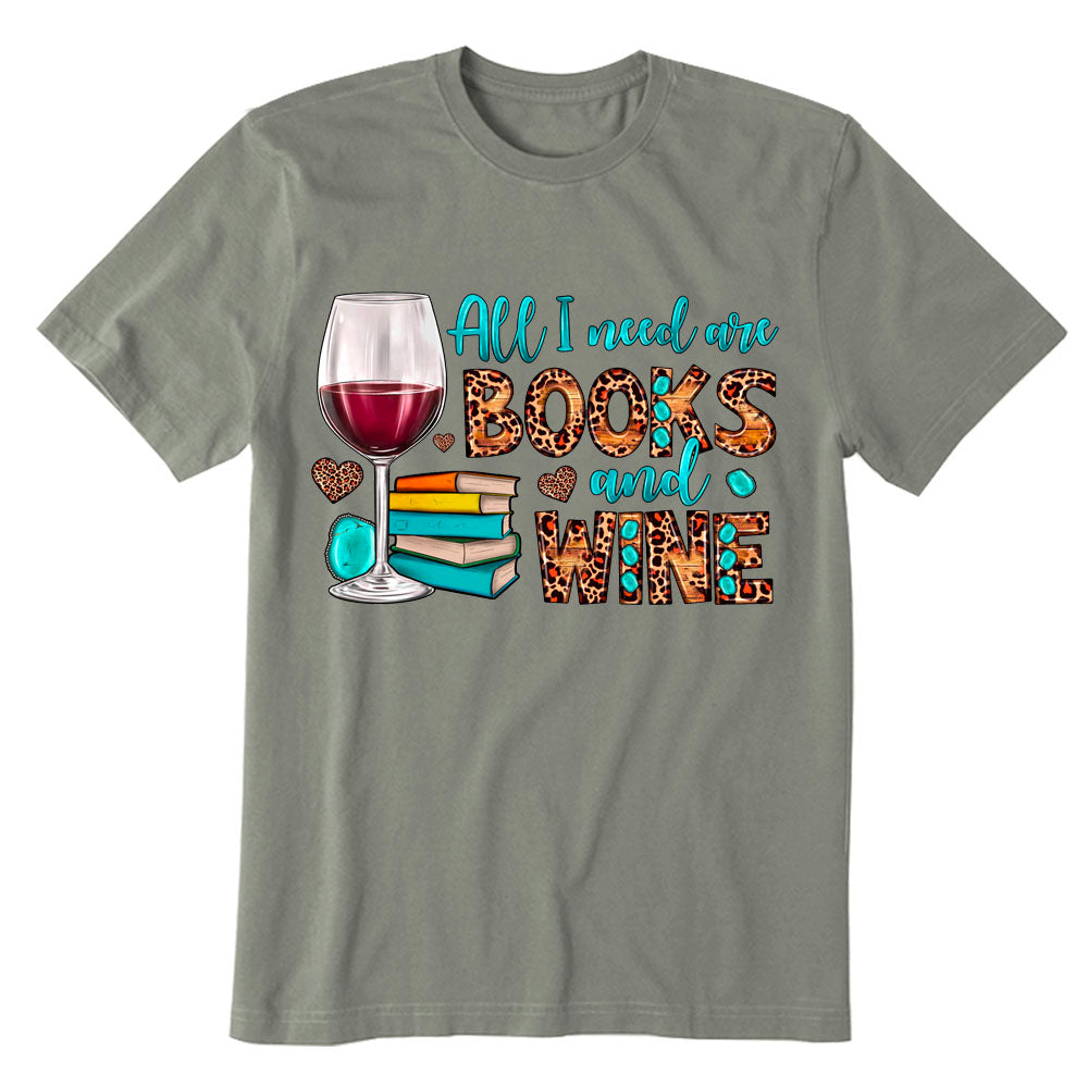 All I Need Are Books And Wine T-shirt