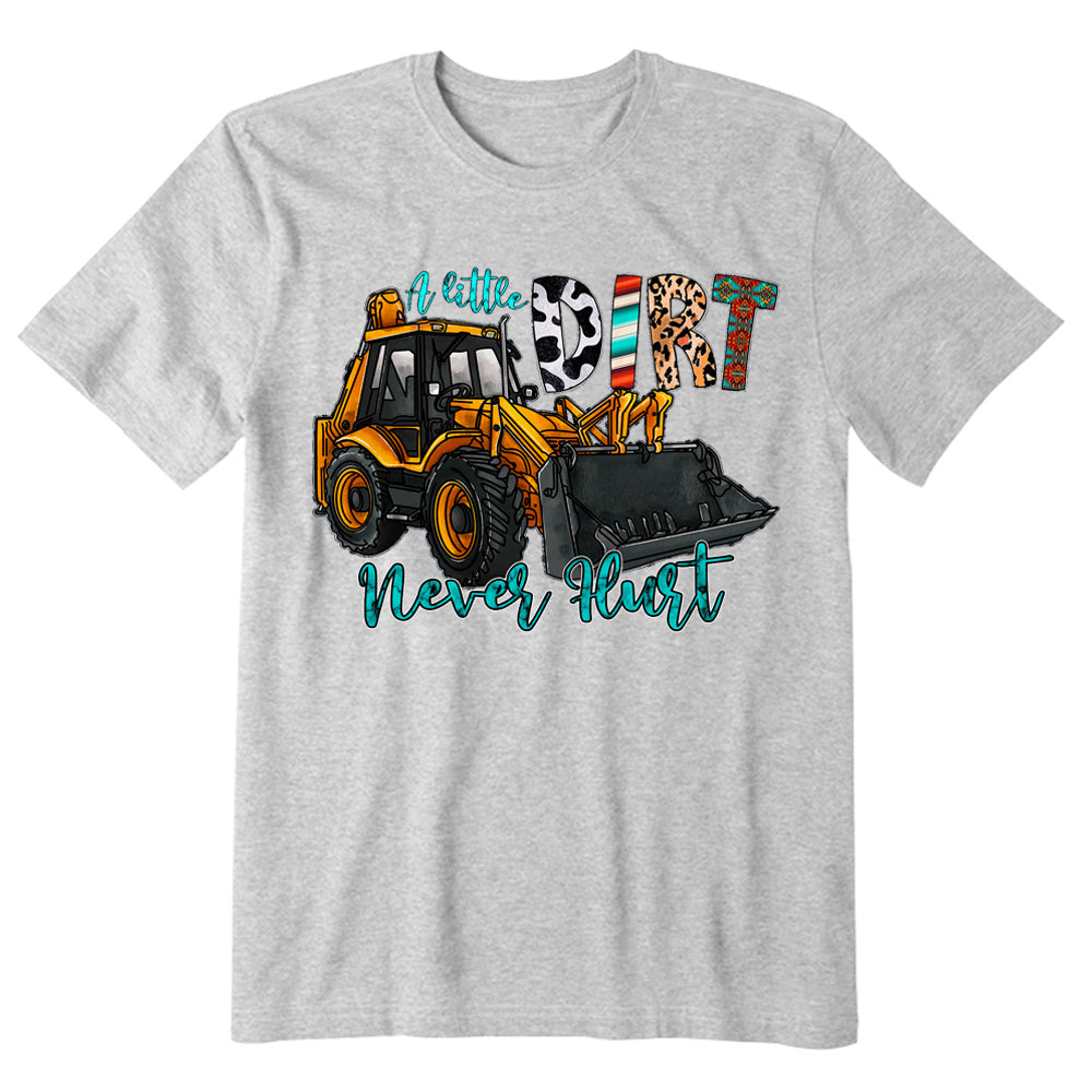 A Little Dirt Never Hurt T-shirt