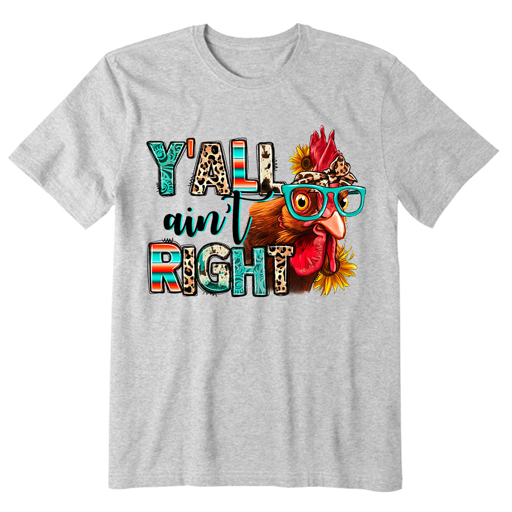 Y'all ain't right T-shirt