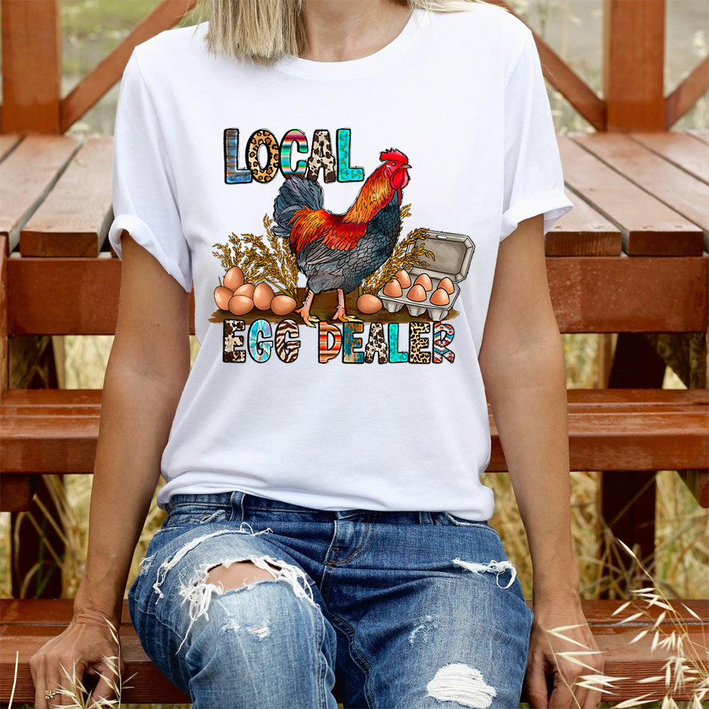 Local Egg Dealer Funny Chicken Farm Life T-shirt