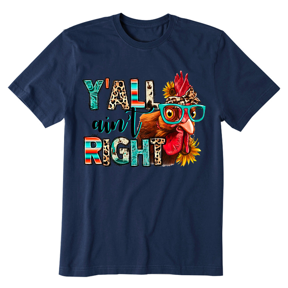 Y'all ain't right T-shirt