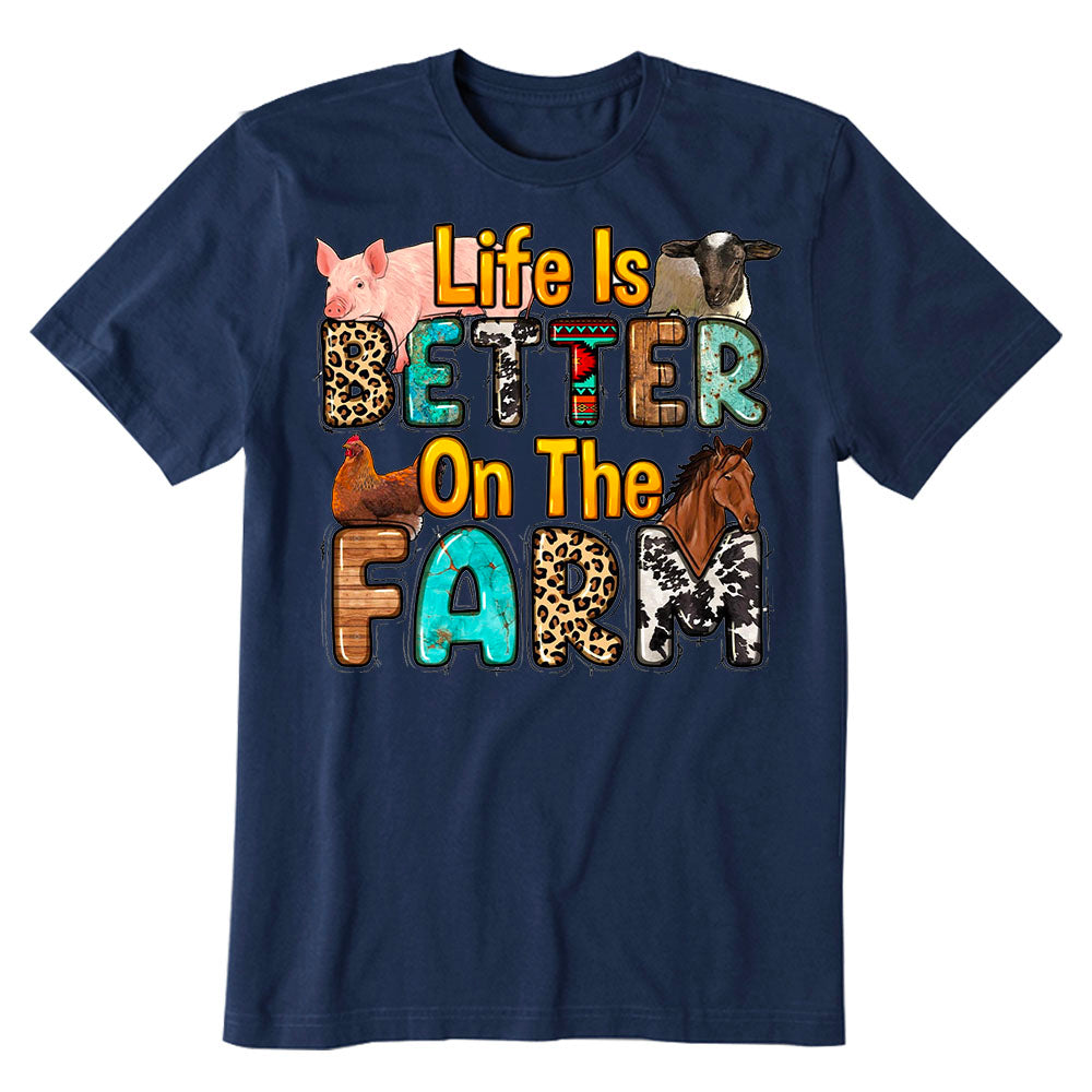 Life is better on the farm T-shirt