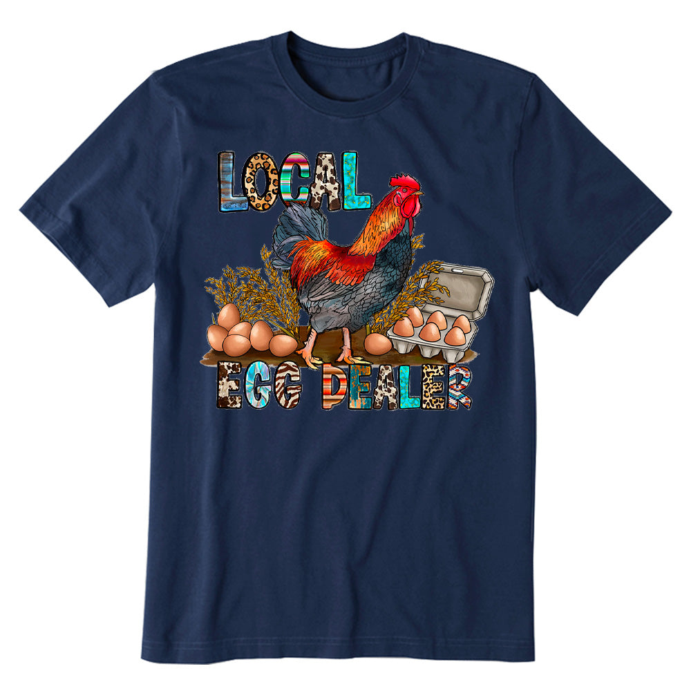 Local Egg Dealer Funny Chicken Farm Life T-shirt