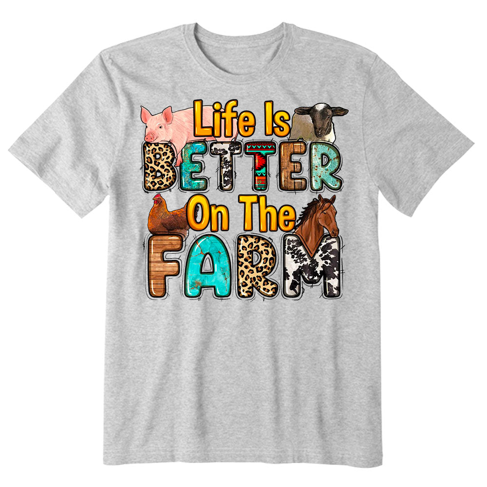 Life is better on the farm T-shirt