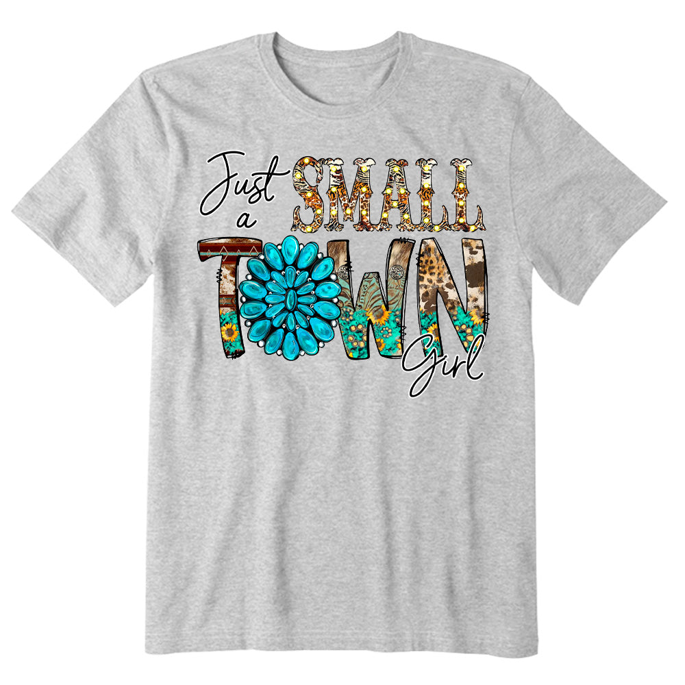 Just a Small Town Girl T-shirt