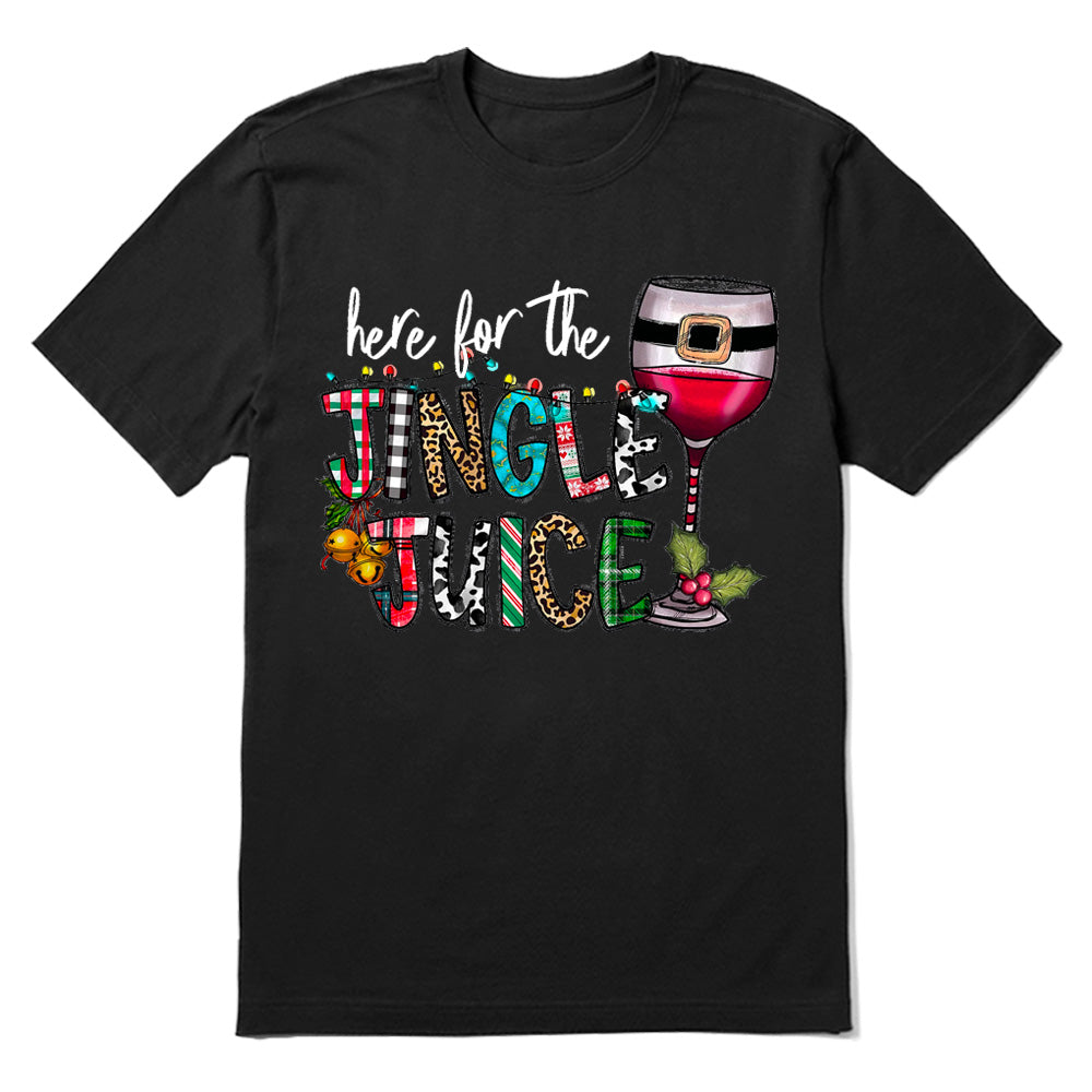 Here For The Jingle Juice T-shirt