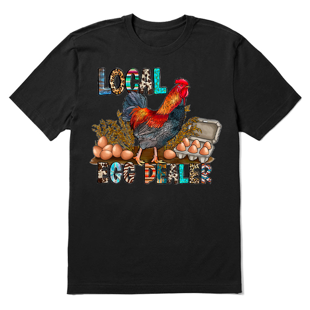 Local Egg Dealer Funny Chicken Farm Life T-shirt