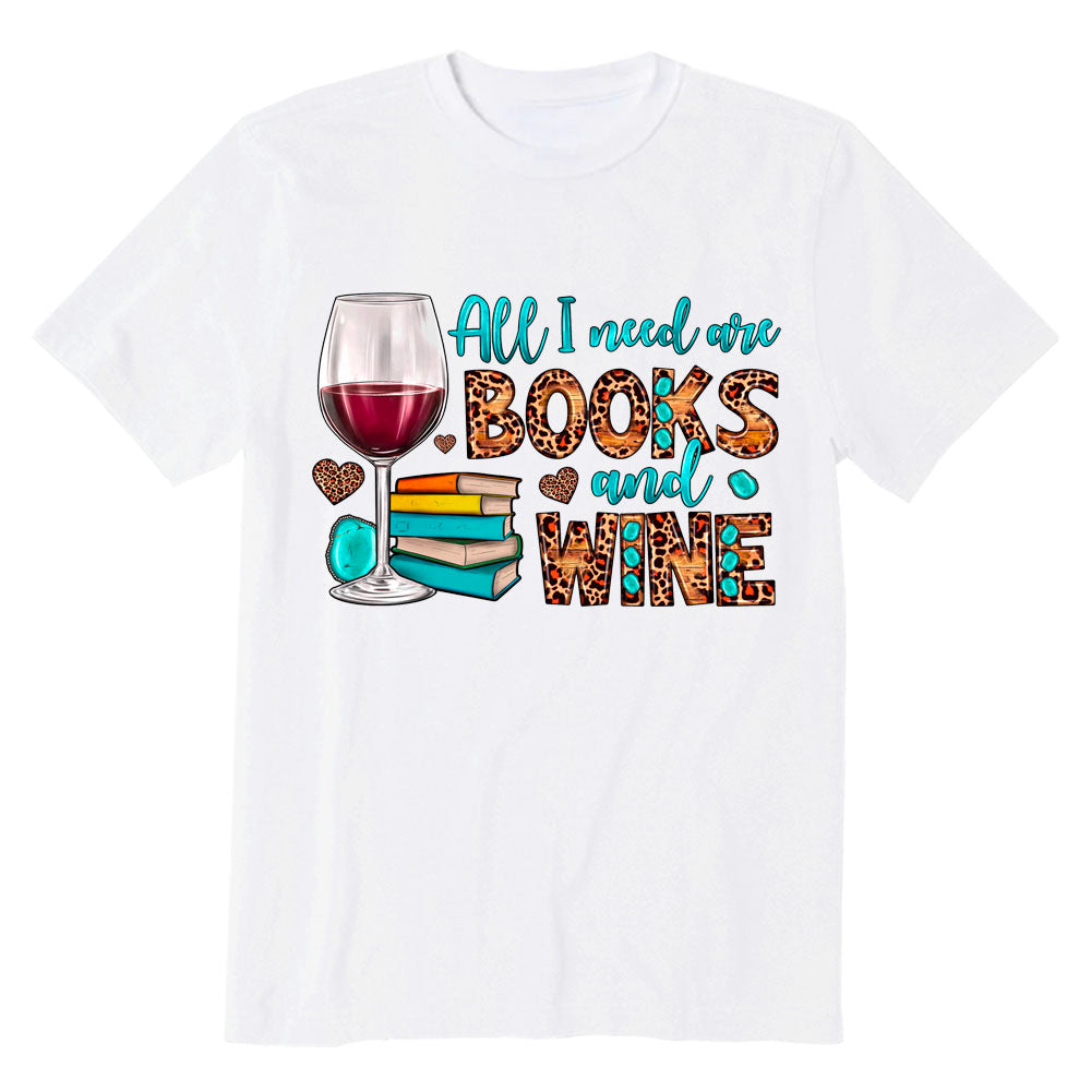 All I Need Are Books And Wine T-shirt