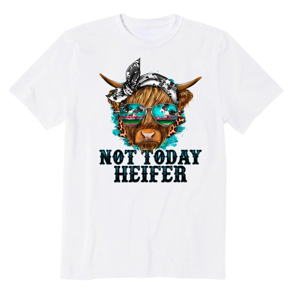 Not today Heifer T-shirt