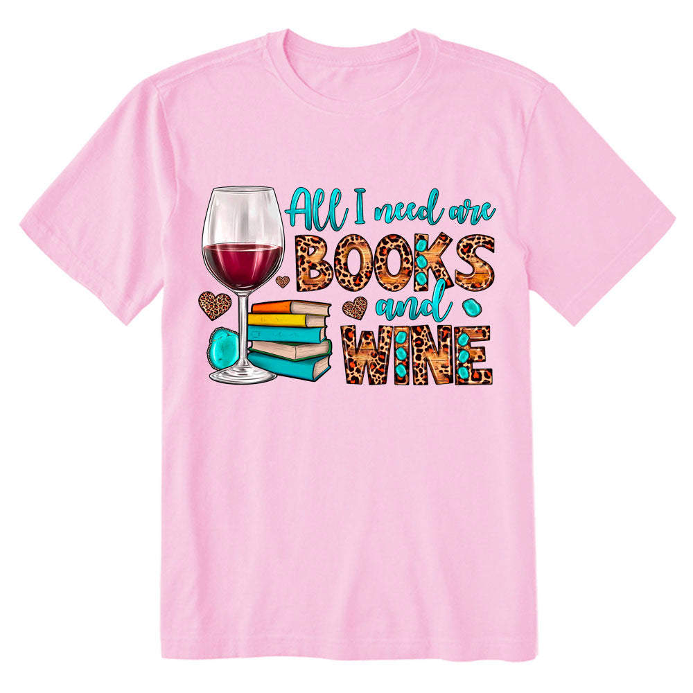 All I Need Are Books And Wine T-shirt