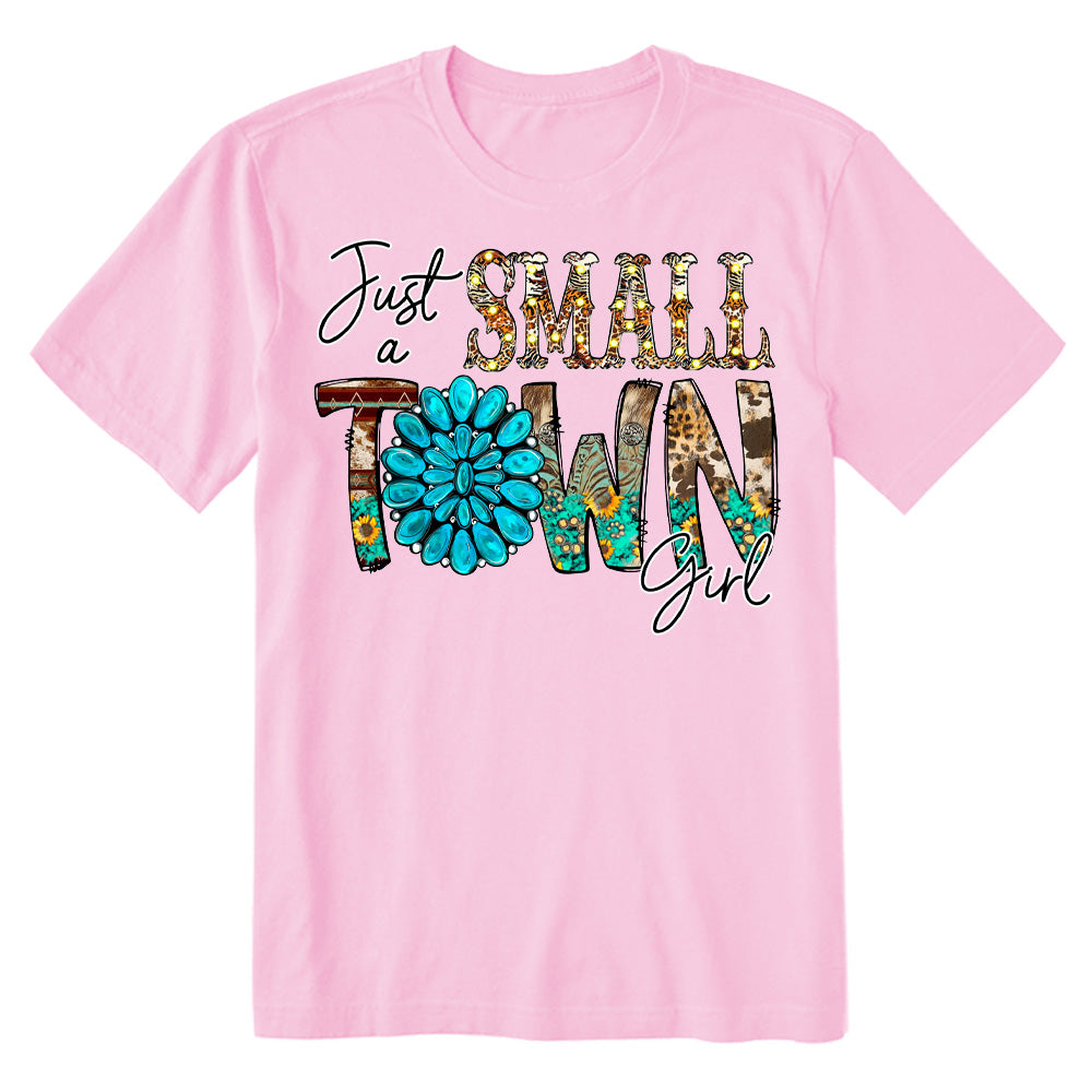 Just a Small Town Girl T-shirt