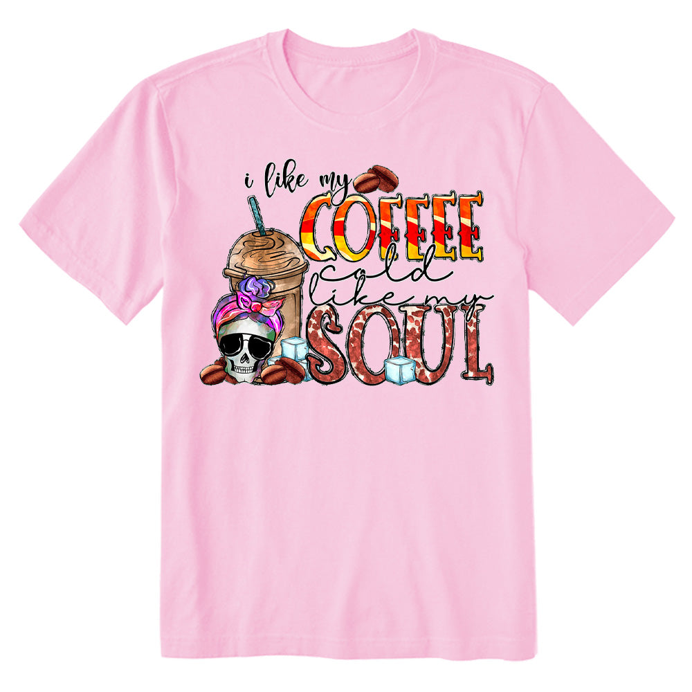 I Like My Coffee Cold Like My Soul T-shirt